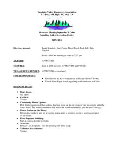 Sunshine Valley Ratepayers Association P O Box 2104, Hope, BC V0X 1L0 Directors Meeting September 1, 2006 Sunshine Valley Recreation Centre MINUTES