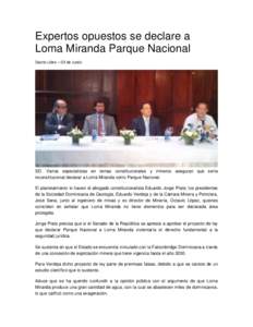 Expertos opuestos se declare a Loma Miranda Parque Nacional Diario Libre – 03 de Junio SD. Varios especialistas en temas constitucionales y mineros aseguran que sería inconstitucional declarar a Loma Miranda como Parq