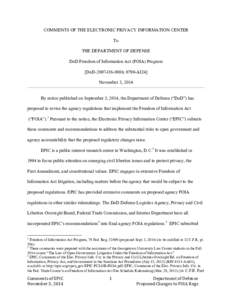 COMMENTS OF THE ELECTRONIC PRIVACY INFORMATION CENTER To THE DEPARTMENT OF DEFENSE DoD Freedom of Information Act (FOIA) Program [DoD-2007-OS-0086; 0790-AI24] November 3, 2014