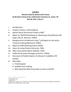 AGENDA Monarch Butterfly Advisory Work Group Ed Werland Training CenterAirport Commerce Dr, Austin, TX) April 28, 2015, 1:30 p.m. 1  Introductions