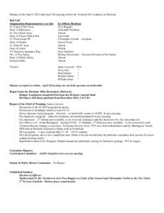 Minutes of the June 9, 2014 (and April 28) meeting held at the Vermont Fire Academy in Pittsford. Roll Call: Organization Representatives / or Sub Vt. Career Chief Assn. Dept. of Education Vt. Fire Chiefs Assn.