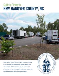 Guide to Filming in  NEW HANOVER COUNTY, NC New Hanover County welcomes your interest in filming in our location. Our mission is to provide service and