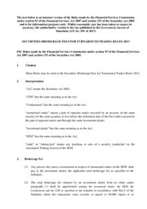 The text below is an internet version of the Rules made by the Financial Services Commission under section 93 of the Financial Services Act 2007 and section 155 of the Securities Act 2005 and is for information purposes 