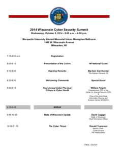    2014 Wisconsin Cyber Security Summit Wednesday, October 8, [removed]:00 a.m. – 4:00 p.m. Marquette University Alumni Memorial Union, Monaghan Ballroom 1442 W. Wisconsin Avenue