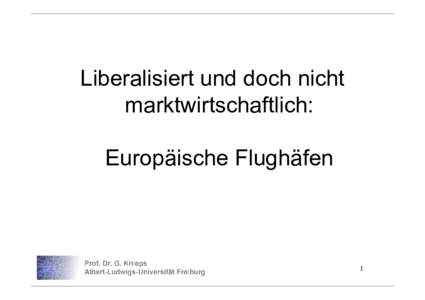 Liberalisiert und doch nicht marktwirtschaftlich: Europäische Flughäfen 1