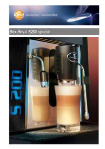 Rex-Royal S200 spezial  Rex-Royal S200 spezial Der Name Rex-Royal steht seit 1937 für vollendeten Kaffeegenuss, verbunden mit herausragendem Design. Mit der stilvollen wie effizienten Verknüpfung von südländischem K
