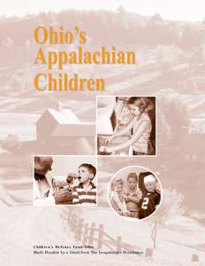 Ohio’s Appalachian Children Children’s Defense Fund-Ohio Made Possible by a Grant from The Longaberger Foundation