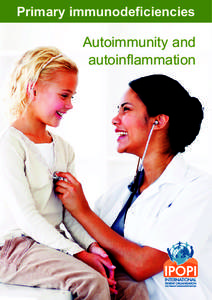 Primary immunodeficiencies Autoimmunity and autoinflammation Autoimmunity and autoinflammation