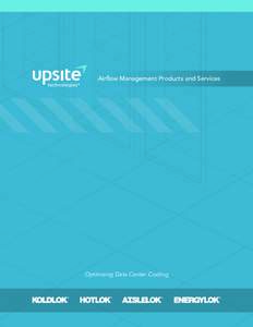 Airflow Management Products and Services  Optimizing Data Center Cooling Four Steps to Optimized Airflow: The 4 Rs Methodology  1