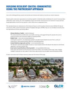 BUILDING RESILIENT COASTAL COMMUNITIES USING THE PARTNERSHIP APPROACH Just as the challenges facing coastal communities are immense and varied, so must be our nation’s response. Diverse public and private organizations