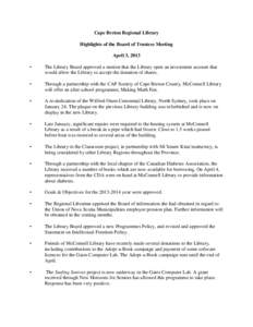 Cape Breton Regional Library Highlights of the Board of Trustees Meeting April 3, 2013 •  The Library Board approved a motion that the Library open an investment account that