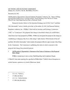 SECURITIES AND EXCHANGE COMMISSION (Release No[removed]; File No. SR-FINRA[removed]November 30, 2012 Self-Regulatory Organizations; Financial Industry Regulatory Authority, Inc.; Notice of Filing and Immediate Effecti