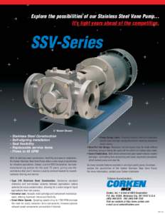 Explore the possibilities of our Stainless Steel Vane Pump... It’s light years ahead of the competition. SSV-Series  2” Model Shown