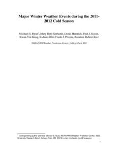 Major Winter Weather Events during the[removed]Cold Season Michael S. Ryan1, Mary Beth Gerhardt, David Hamrick, Paul J. Kocin, Kwan-Yin Kong, Richard Otto, Frank J. Pereira, Brendon Rubin-Oster NOAA/NWS/Weather Predicti