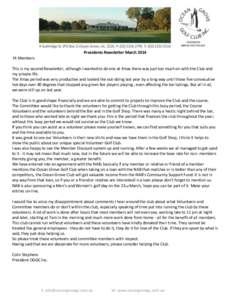 Presidents Newsletter March 2014 Hi Members This is my second Newsletter, although I wanted to do one at Xmas there was just too much on with the Club and my private life. The Xmas period was very productive and looked l