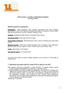 PROCES-VERBAL DU CONSEIL D’UFR SCIENCES HUMAINES DU 8 JUILLET 2014 Membres présents ou représentés : Enseignants : Mmes Chahraoui, Dion, Esposito (procuration Mme Dion), Lefebvre (procuration M. Stein), MM. Baudouin