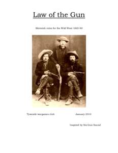 Law of the Gun Skirmish rules for the Wild West[removed]Tyneside wargames club  January 2010
