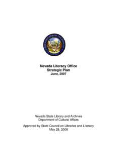 Nevada Literacy Office Strategic Plan June, 2007 Nevada State Library and Archives Department of Cultural Affairs