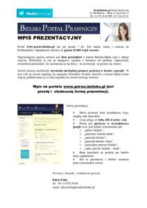 MediaBielsko.pl Paweł StrykowskiBielsko – Biała ul. Żywiecka 21 TelNIP: WPIS PREZENTACYJNY Portal www.prawo.bielsko.pl ma już ponad 7 lat. Jest marką znaną i cenioną na