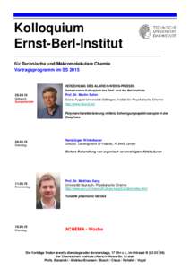 Kolloquium Ernst-Berl-Institut ____________________________________________________________________________________________ für Technische und Makromolekulare Chemie Vortragsprogramm im SS 2015