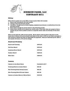 KIERSON FARM, LLC CONTRACT 2011 Billing Bills will be mailed out on the 25th of each month. Bills will include: 1. Board and Training for the next month. 2. Lessons from the previous month