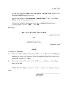 File #[removed]IN THE MATTER between PAULATUK HOUSING ASSOCIATION, Applicant, and ELIZABETH KUPTANA, Respondent; AND IN THE MATTER of the Residential Tenancies Act R.S.N.W.T. 1988, Chapter R-5 (the 