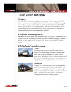 Transit System Technology Overview The RTD FasTracks program is an integrated, multi-modal 12-year program to build 122 miles of new commuter rail and light rail, 18 miles of bus rapid transit, 21,000 new parking spaces 