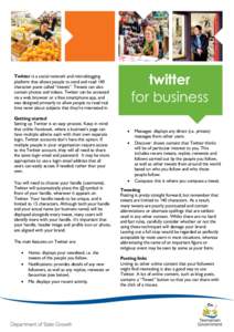 twitter for business Twitter is a social network and microblogging platform that allows people to send and read 140 character posts called “tweets”. Tweets can also