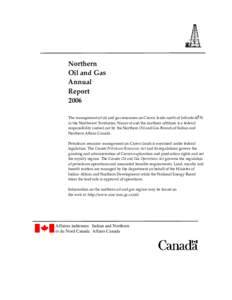 Northern  Oil and Gas  Annual  Report  2006  The management of oil and gas resources on Crown lands north of latitude 60̊ N 