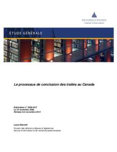 Le processus de conclusion des traités au Canada  Publication no[removed]F Le 24 novembre 2008 Révisée le 6 novembre 2012