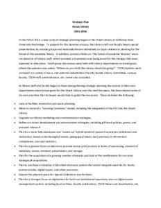 Strategic Plan Oviatt Library[removed]In the Fall of 2011, a new cycle of strategic planning began at the Oviatt Library at California State University Northridge. To prepare for this iterative process, the Library sta