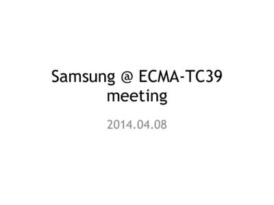 Samsung @ ECMA-TC39 meeting Wearables devices