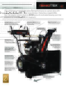 Take advantage of remarkable power and performance at a great value with a Sno-Tek six-speed, two-stage snow thrower. Featuring a rugged 208cc Sno-Tek engine, remote chute deflector, and a 24-inch wide housing, you’ll 