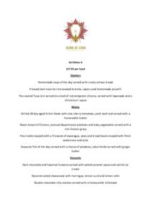 Set Menu A £27.95 per head Starters Homemade soup of the day served with crusty artisan bread Pressed ham hock terrine toasted brioche, capers and homemade piccalilli