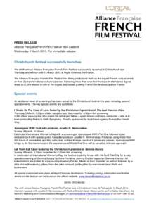 PRESS RELEASE Alliance Française French Film Festival New Zealand Wednesday 4 MarchFor immediate release. Christchurch festival successfully launches The ninth annual Alliance Française French Film Festival succ