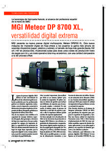 TECNOLOGÍAS MULTISOPORTE La tecnología del fabricante francés, al alcance del profesional español de la mano de OMC MGI Meteor DP 8700 XL, versatilidad digital extrema