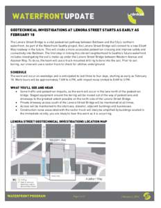 WATERFRONTUPDATE GEOTECHNICAL INVESTIGATIONS AT LENORA STREET STARTS AS EARLY AS FEBRUARY 18 The Lenora Street Bridge is a vital pedestrian pathway between Belltown and the City’s northern waterfront. As part of the Wa