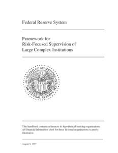 Federal Reserve System ____________________________________ Framework for Risk-Focused Supervision of Large Complex Institutions ____________________________________