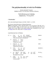 The polyfunctionality of which in Övdalian Øystein Alexander Vangsnes NORMS/CASTL, UiT The Arctic University of Norway Trið råðstemną um övdalskų Tjöpenamn, 7-8 maj 2015