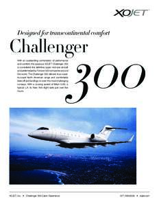 Designed for transcontinental comfort  300 Challenger With an outstanding combination of performance