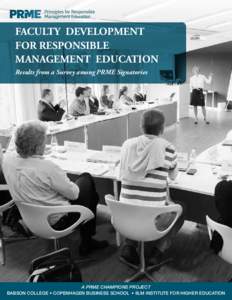 FACULTY DEVELOPMENT FOR RESPONSIBLE MANAGEMENT EDUCATION Results from a Survey among PRME Signatories  A PRME CHAMPIONS PROJECT