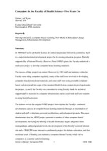 Computers in the Faculty of Health Science--Five Years On Zelmer, A C Lynn Stewart, S M Central Queensland University Rockhampton 4702 Australia Keywords