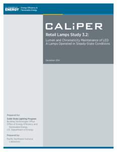 Retail Lamps Study 3.2: Lumen and Chromaticity Maintenance of LED A Lamps Operated in Steady-State Conditions December 2014