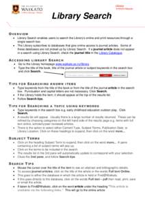 Library Search OVERVIEW    Library Search enables users to search the Library’s online and print resources through a