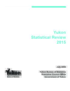 Yukon Statistical Review 2015 July 2016