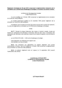 Règlement ministériel du 26 août 2014 concernant la réglementation temporaire de la circulation sur le CR160 entre Dudelange et Zouftgen à l’occasion de travaux routiers. Le Ministre du Développement durable et d