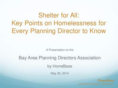 Shelter for All: Key Points on Homelessness for Every Planning Director to Know A Presentation to the  Bay Area Planning Directors Association
