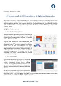 Press release - Bordeaux, June 18, 2014  AT Internet unveils its 2014 innovations to its Digital Analytics solution AT Internet, major player in the field of Digital Analytics, announced today new features and functional