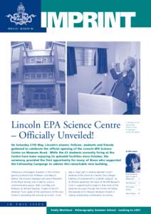 ISSUE 15 . AUGUST 06  IMPRINT Lincoln EPA Science Centre – Officially Unveiled!