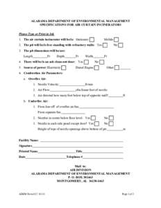 ALABAMA DEPARTMENT OF ENVIRONMENTAL MANAGEMENT SPECIFICATIONS FOR AIR CURTAIN INCINERATORS Please Type or Print in Ink 1. The air curtain incinerator will be/is: Stationary ( )  Mobile ( )